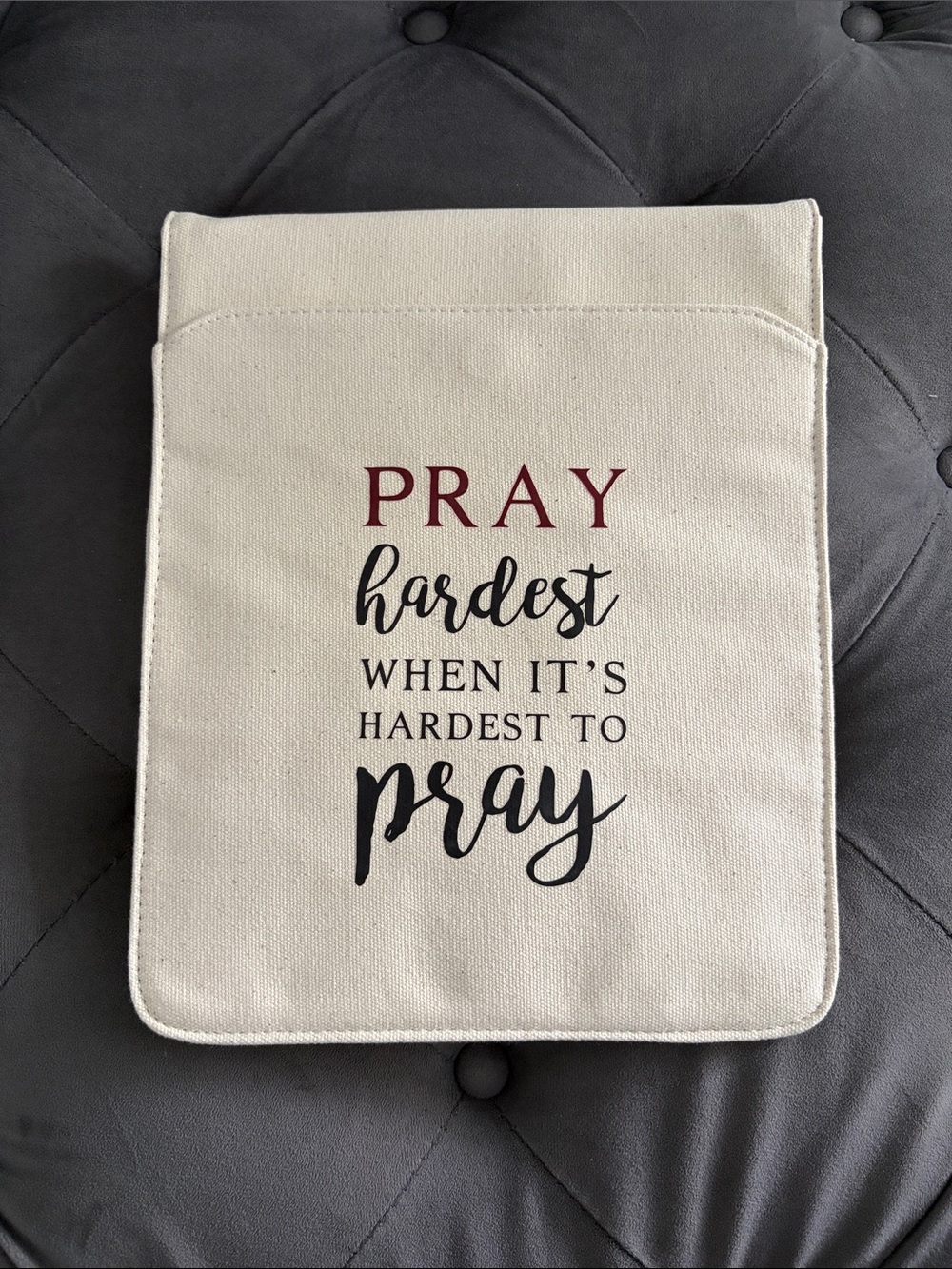 NEW Inspirational Tablet Sleeve – "Pray Hardest When It's Hardest to Pray"